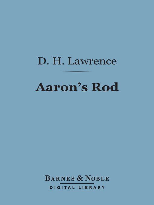 Title details for Aaron's Rod (Barnes & Noble Digital Library) by D. H. Lawrence - Available